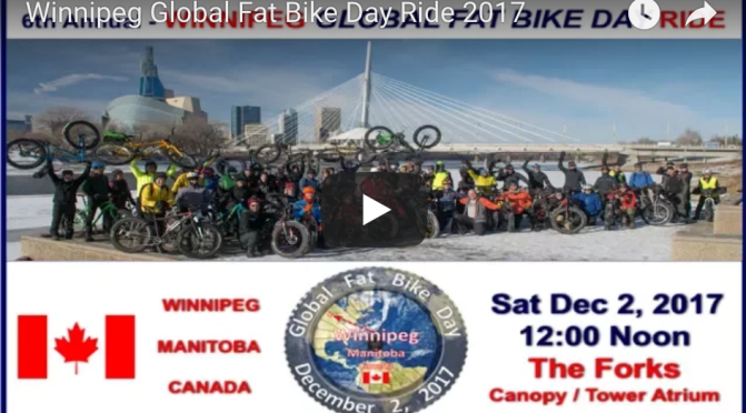 Fat Video Time:  2017 Winnipeg Global Fat Bike Day Ride