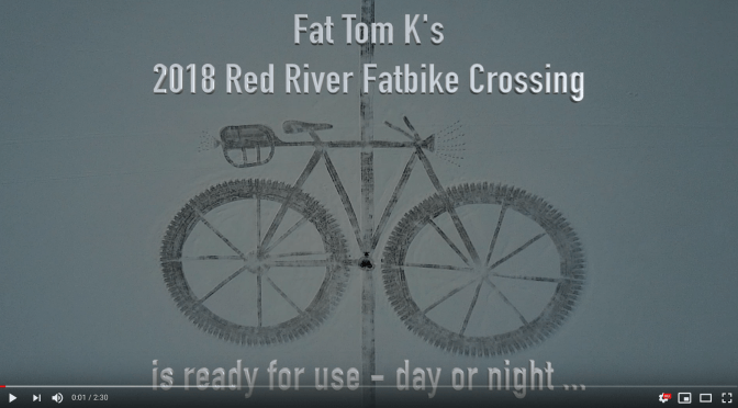Fat Video Time: Fat Tom K’s 2018 Red River Fatbike Crossing