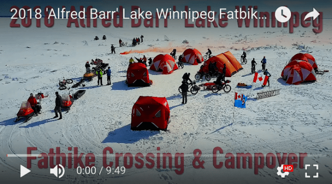 Fat Video Time: “2018 ‘Alfred Barr’ Lake Winnipeg Fatbike Crossing & Campover”
